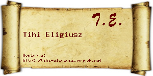 Tihi Eligiusz névjegykártya